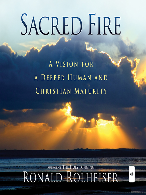 Title details for Sacred Fire by Ronald Rolheiser - Available